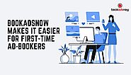 How Bookadsnow makes it Easier for First-time Ad-bookers
