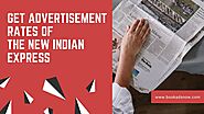 Get Advertisement Rates of The New Indian Express - Bookadsnow