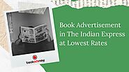 Booking The Indian Express Advertisement at Lowest Rates - Bookadsnow