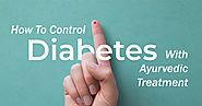 Ayurvedic Treatment For Diabetes - Control Diabetes With Ayurveda