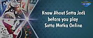 Know about Satta Jodi before you play Satta Matka Online