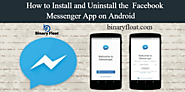 How to Install and Uninstall the Facebook Messenger App on Android?
