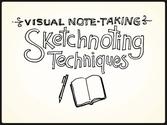 Visual Note-Taking 101: Sketchnoting Techniques