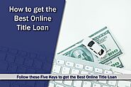 How to get the Best Online Title Loan | Fast Title Lenders
