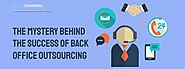 3 Reasons for Outsourcing Back Office Support Solutions