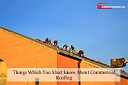 Things Which You Must Know About Commercial Roofing - Clinkcareer