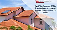 Avail the services of tile roofing contractors and restore the problems on time!