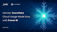 Snowflake Case Study to Monitor Cloud Usage and Data Warehouse Management