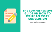 The Comprehensive Guide on How to Write An Essay Conclusion