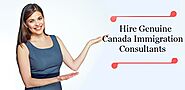 Hire Genuine Canada immigration consultants