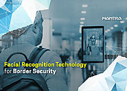 Facial Recognition Will Change the Future of Border Security System