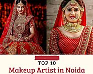 Top 10 Makeup Artists in Noida - Makeupartistsnoida - Medium