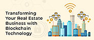 Transforming Your Real Estate Business with Blockchain Technology | X-Byte Enterprise Solutions