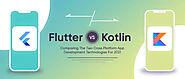 Flutter VS Kotlin: Comparing The Two Cross Platform App Development Technologies For 2021