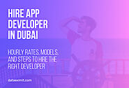 Hire App Developer in Dubai | Hourly Rates, Models, And Steps to Hire The Right Developer