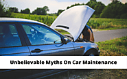 4 Myths On Car Maintenance That You Shouldn’t Believe