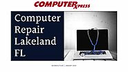 Best Place For Computer Repair in Lakeland FL - ComputerXpress by ComputerXpress - Issuu