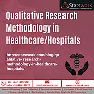 Qualitative Research methodology in healthcare/hospitals – Statswork