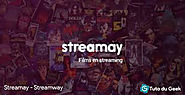 Streamay et Streamway : la différence entre ces 2 sites de Streaming - Tuto du Geek