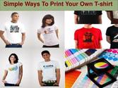 Simple Ways To Print Your Own T-shirt