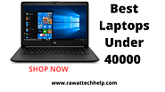 Best Laptops Under 40000 in India (November 2019)