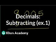 Subtracting decimals: 9.005 - 3.6 (video) | Khan Academy
