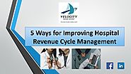 Five Ways for Improving Hospital Revenue Cycle Management