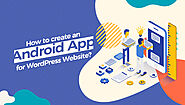 How to Create an Android App for WordPress Website?