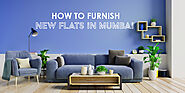 How to Furnish New Flats in Mumbai?