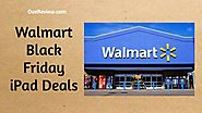 Walmart Black Friday IPad Deals 2019 {OFFER} - OveReview