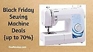 Black Friday Sewing Machine Deals 2019 {up To 70% Off} - OveReview