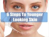 6 Steps To Younger Looking Skin