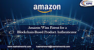 Amazon Wins Patent for a Blockchain-Based Product Authenticator