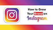 8 Tips to Grow your Brand on Instagram: Social Media Marketing