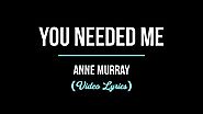 Anne Murray - You Needed Me (Lyrics)