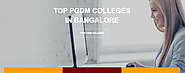 Brief description about Top PGDM colleges in bangalore website.