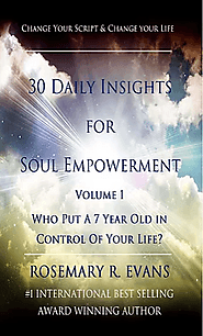 CHANGE YOUR SCRIPT and CHANGE YOUR LIFE 30 DAILY INSIGHTS FOR SOUL EMPOWERMENT by award-winning author ROSEMARY R. EVANS