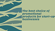 The best choice of promotional products for start-up businesses