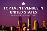 The United States All-Time Favorite Event Venues Near Me, Always Choose the Best Event Venue