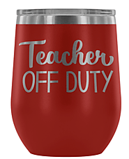 Teacher off Duty Tumbler