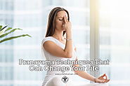 4 Powerful Pranayama Techniques That Can Change Your Life