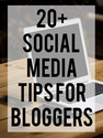 20+ Social Media Tips for Bloggers