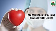 CAN COUGH SHOWS A WARNING SIGN FOR HEART FAILURE? - v hospital - Medium