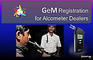 GeM Registration for the Alcometer Dealers