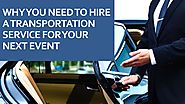 Why You Need To Hire A Transportation Service For Your Next Event