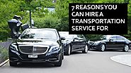 7 reasons you can hire a transportation service for