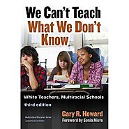 We Can't Teach What We Don't Know - (Multicultural Education) 3 Edition By Gary R Howard (Paperback) : Target