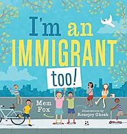 I'm an Immigrant Too! | Book by Mem Fox, Ronojoy Ghosh | Official Publisher Page | Simon & Schuster