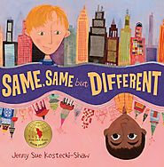 Same, Same but Different by Jenny Sue Kostecki-Shaw | Scholastic