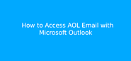 How to Access AOL Email with Microsoft Outlook | AOL Mail to Outlook